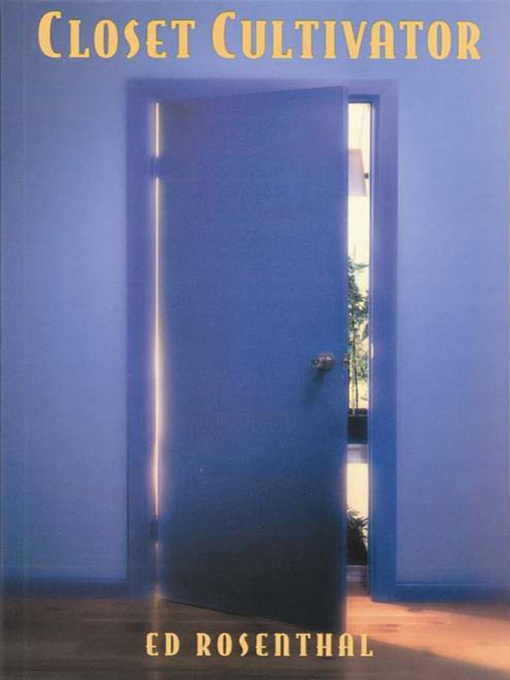 Title details for Closet Cultivator by Ed Rosenthal - Available